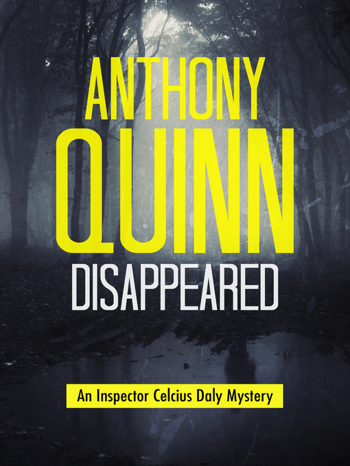 Title details for Disappeared by Anthony Quinn - Available